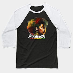 Juneteenth Is My Independence Day Shirt Celebrate Black Women Baseball T-Shirt